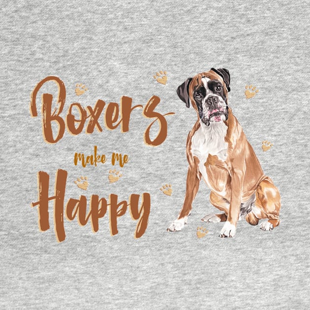 Boxers make me Happy! Especially for Boxer dog owners! by rs-designs